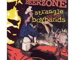 Beerzone - Strangle All The Boybands (CD)