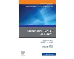 The Clinics: Internal Medicine Volume 36-4 - Colorectal Cancer Screening, An Issue of Gastrointestinal Endoscopy Clinics