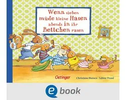 Die sieben kleinen Hasen - Wenn sieben müde kleine Hasen abends in ihr Bettchen rasen