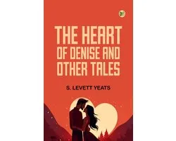 The Heart of Denise, and Other Tales