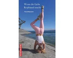 Wenn die Liebe Kopfstand macht
