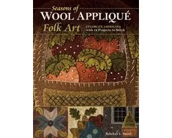 Seasons of Wool Appliqué Folk Art