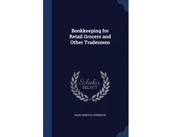 Bookkeeping for Retail Grocers and Other Tradesmen