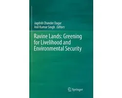 Ravine Lands: Greening for Livelihood and Environmental Security