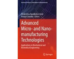 Materials Horizons: From Nature to Nanomaterials- Advanced Micro- and Nano-manufacturing Technologies
