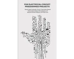 Fun Electrical Circuit Programmed Projects with Hands On