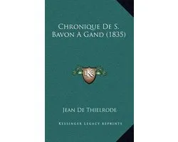 Chronique de S. Bavon a Gand (1835)