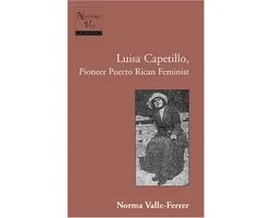 Luisa Capetillo, Pioneer Puerto Rican Feminist