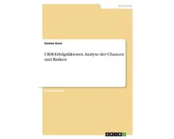 CRM-Erfolgsfaktoren. Analyse der Chancen und Risiken hinsichtlich der erfolgreichen Ausrichtung eines CRM fokussiert auf den Online-Handel