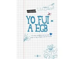 Yo fui a EGB