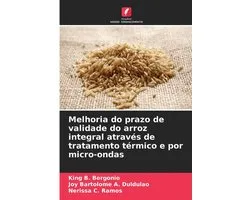 Melhoria do prazo de validade do arroz integral através de tratamento térmico e por micro-ondas
