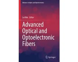 Advances in Optics and Optoelectronics- Advanced Optical and Optoelectronic Fibers