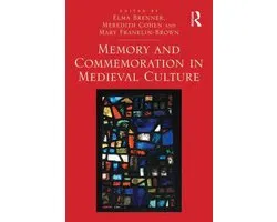 Memory and Commemoration in Medieval Culture