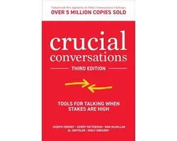 Crucial Conversations: Tools for Talking When Stakes are High, Third Edition