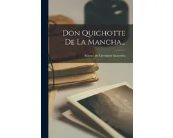 Don Quichotte De La Mancha...