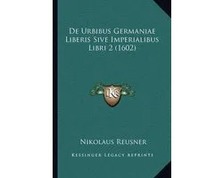 de Urbibus Germaniae Liberis Sive Imperialibus Libri 2 (1602)