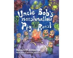 Uncle Bob’s Marshmallow Pig Roast
