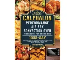 Calphalon Performance Air Fry Convection Oven Cookbook for Beginners