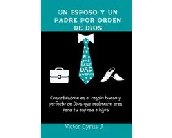 Un Esposo Y Un Padre Por Orden De Dios