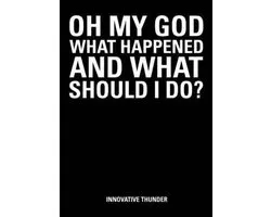 Oh My God What Happened and What Should I Do? (English Version)