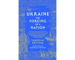 UKRAINE The Forging of a Nation