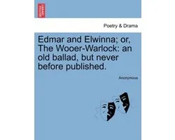 Edmar and Elwinna; Or, the Wooer-Warlock