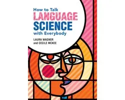 How to Talk Language Science with Everybody