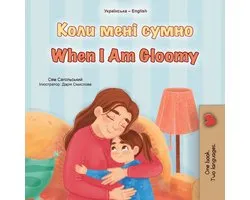 Ukrainian English Bilingual Collection- When I am Gloomy (Ukrainian English Bilingual Children's Book)