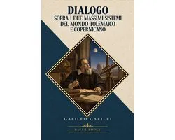 Dialogo sopra i due massimi sistemi del mondo tolemaico e copernicano