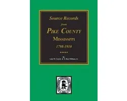 Source Records from Pike County, Mississippi, 1798-1910