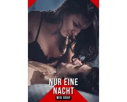 Bündel von expliziten, schmutzigen und perversen Tabu-Erotik-Geschichten für Erwachsene, deutsche Männer und Frauen. Heiße XXX-Fantasien von großen, versauten und geilen Sexgeschichten. 100 - Nur eine Nacht