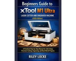 Beginners Guide to xTool M1 Ultra Laser Cutter and Engraver Machine (2026 Edition)