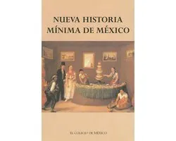 Nueva historia minima de Mexico / New minimum history of Mexico