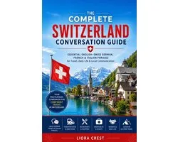 The Complete Switzerland Conversation Guide