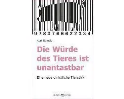 Die Würde des Tieres ist unantastbar