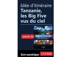 Idée d'itinéraire - Tanzanie, les Big Five vus du ciel