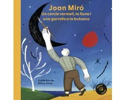 Joan Miró. Un cercle vermell, la lluna i una garrofa a la butxaca