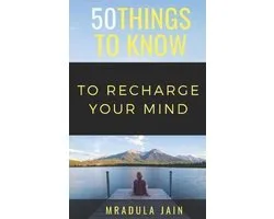 50 Things to Know about Life, Relationships, and Personal Growth for Adults: Practical Guides for Ev- 50 Things to Know to Recharge Your Mind