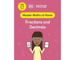 Master Maths At Home- Maths — No Problem! Fractions and Decimals, Ages 8-9 (Key Stage 2)