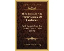 The Nitisataka and Vairagyasataka of Bhartrihari