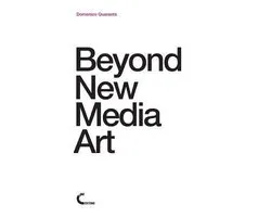Beyond New Media Art