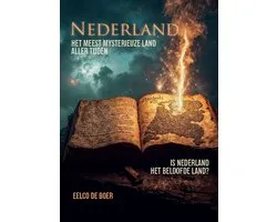 Nederland, het meest mysterieuze land aller tijden