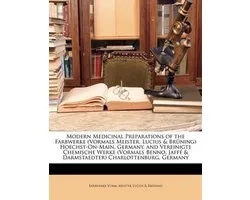 Modern Medicinal Preparations of the Farbwerke (Vormals Meister, Lucius & Brüning) Hoechst-On-Main, Germany, and Vereinigte Chemische Werke (Vormals Benno, Jaffé & Darmstaedter) Charlottenburg, Germany