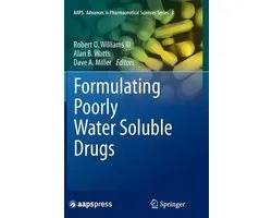 AAPS Advances in the Pharmaceutical Sciences Series3- Formulating Poorly Water Soluble Drugs