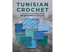 Tunisian Crochet: A Stitch Dictionary with 501 Stitches to Explore
