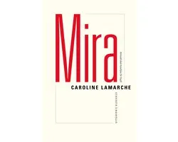 Caroline Lamarche – Mira