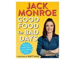 Good Food for Bad Days What to Make When You're Feeling Blue