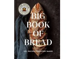 The King Arthur Baking Company Big Book of Bread