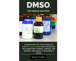 DMSO, The Miracle Solution