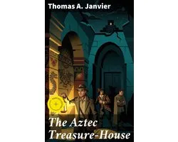The Aztec Treasure-House